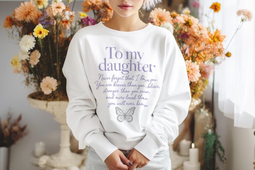 To My Daughter Butterfly Crewneck Sweatshirt