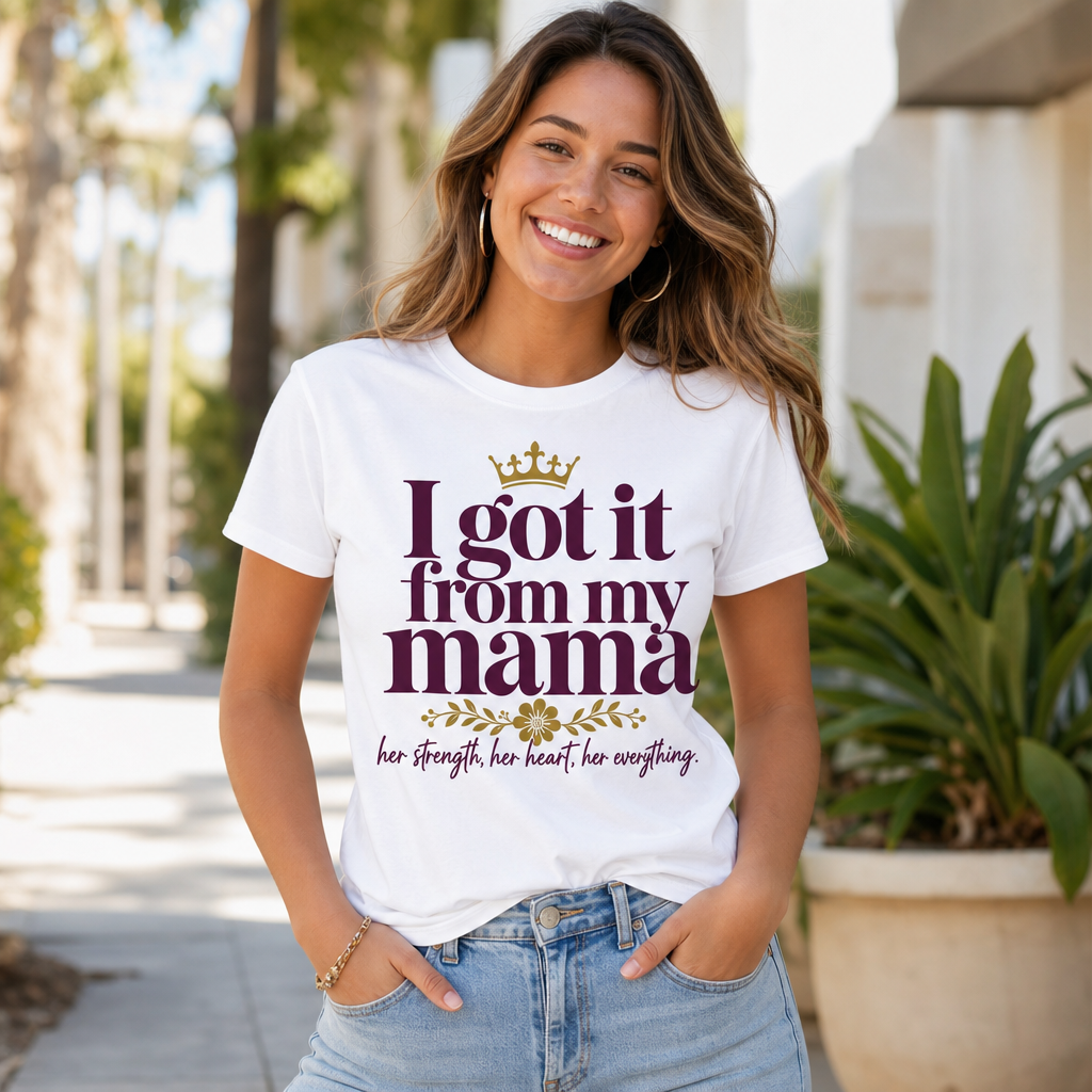 I Got It From My Mama Tee