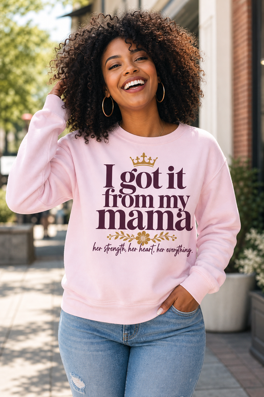 I Got It From My Mama Crew lifestyle